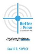Better by Design: Your Best Collaboration Guide: How to Produce Better Outcomes with Well Designed Collaborations