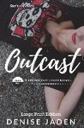Outcast (Large Print Edition): Track One: A Living Out Loud Novel