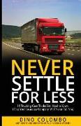 Never Settle for Less: 10 Trucking Case Truths You Need to Know (That Your Insurance Company Will Never Tell You)