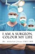 I Am a Surgeon. Colour My Life