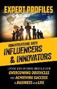 Expert Profiles Volume 2: Conversations with Influencers & Innovators