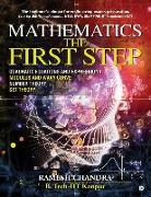 Mathematics the First Step: The beginner's choice for engineering exams preparation. Book for JEE Mains/Advanced, NTSE, KVPY, Olympiad, IIT Founda