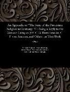 An Appendix to The State of the Protestant Religion in Germany, &#157,: Being a Reply to the German Critiques [Of C. G. Bretschneider, C. F. von Ammon