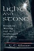 Light and Stone: Essays on Writing and the Realities of Publishing