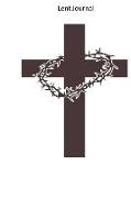 Lent Journal: Cross with Crown of Thorns