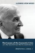 The Causes of the Economic Crisis: And Other Essays Before and After the Great Depression