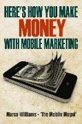 Here's how You Make Money with Mobile Marketing