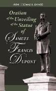 Oration on the Unveiling of the Statue of Samuel Francis DuPont: Rear Admiral, U.S.N., at Washington, DC on December 20, 1884