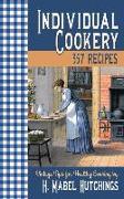 Individual Cookery: 357 Recipes