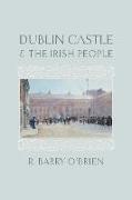 Dublin Castle and the Irish People