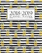 2018-2019 Academic Planner: Weekly & Monthly Student & Teacher Edition: Trendy Pineapple & Black & White Stripes (August 1, 2018 to July 31, 2019)