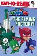 The Flying Factory!: Ready-To-Read Level 1