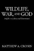 Wildlife, War, and God: Insights on Science and Government