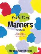 The Gift of Manners curriculum: A fun and easy way to promote Good Manners and Grow Self-Esteem