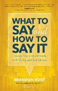 What to Say and How to Say It