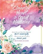 A Cheerful Heart Is Good Medicine