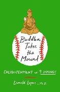 Buddha Takes the Mound: Enlightenment in 9 Innings