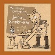 The Fabulous Contraptions of Jasper J. Pumpkinhead