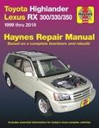 Toyota Highlander Lexus RX 300/330/350 1999 Thru 2019 Haynes Repair Manual: 1999 Thru 2019