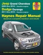 Jeep Grand Cherokee 2005 Thru 2019 and Dodge Durango 2011 Thru 2019 Haynes Repair Manual: Based on Complete Teardown and Rebuild