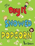 The Day It Snowed Popcorn