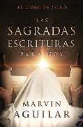 Las Sagradas Escrituras Para Hoy, El Libro de Juan / The Holy Scriptures for Today, the Book of John