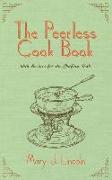 The Peerless Cook Book: With Recipes for the Chafing Dish