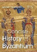 A Concise History of Byzantium