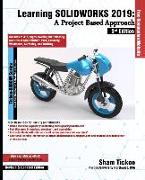 Learning SOLIDWORKS 2019: A Project Based Approach, 3rd Edition