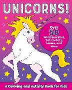 Unicorns!: A Coloring and Activity Book for Kids