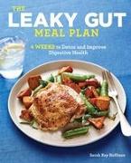 The Leaky Gut Meal Plan: 4 Weeks to Detox and Improve Digestive Health