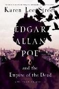 Edgar Allan Poe and the Empire of the Dead: A Poe and Dupin Mystery