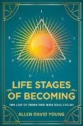 Life Stages Of Becoming: The Law of Three and Nine Soul Cycles
