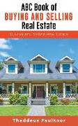 ABC Book of Buying and Selling Real Estate: Buying and Selling Real Estate