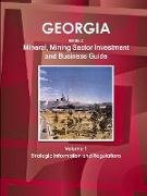 Georgia Republic Mineral, Mining Sector Investment and Business Guide Volume 1 Strategic Information and Regulations