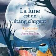 La Lune Est Un Étang d'Argent