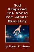God Prepared the World for Jesus' Ministry