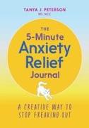 The 5-Minute Anxiety Relief Journal