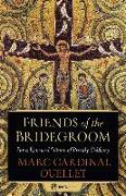 Friends of the Bridegroom: For a Renewed Vision of Priestly Celibacy