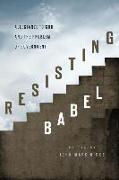 Resisting Babel