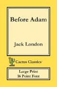 Before Adam (Cactus Classics Large Print)