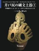 Jomon Potteries in Idojiri Vol.3, Color Edition: Sori Ruins Dwelling Site #4 32, etc