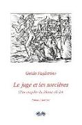 Le juge et les sorcières: Une enquête du 16ème siècle