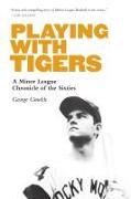 Playing with Tigers: A Minor League Chronicle of the Sixties