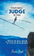 Your Best Judge Is You