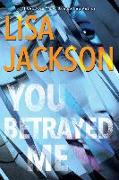 You Betrayed Me: A Chilling Novel of Gripping Psychological Suspense