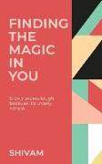 Finding The Magic in You