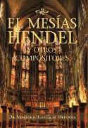 El Mesías Hendel Y Otros Compositores