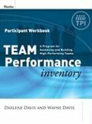 Team Performance Inventory: A Guide for Assessing and Building High-Performing Teams, Participant Workbook