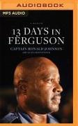 13 Days in Ferguson: A Memoir